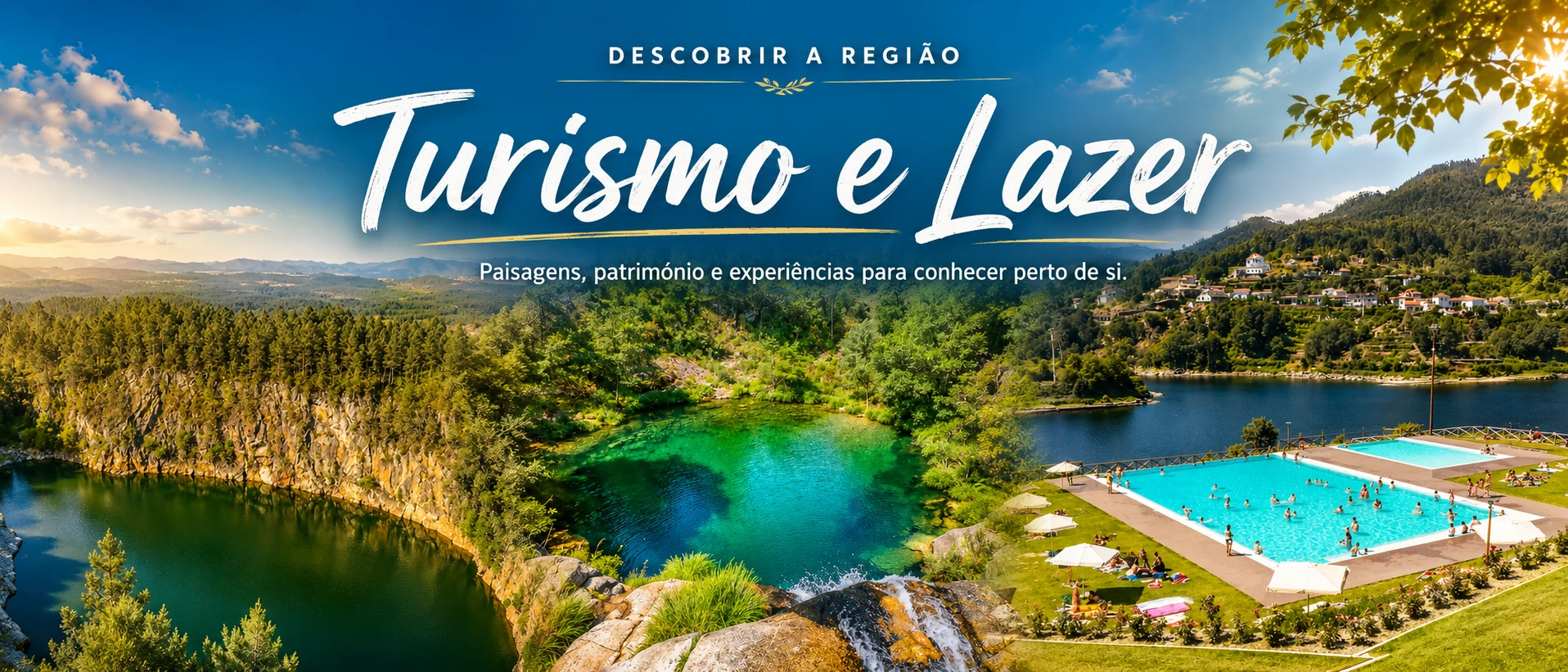 Turismo e Lazer — Paisagens, património e experiências para conhecer perto de si.